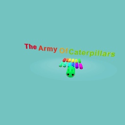 The army of caterpillers