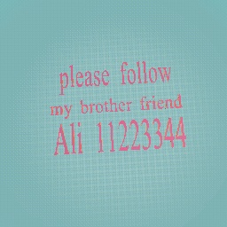 follow my brother friend