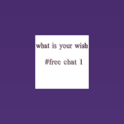 what is your wish!