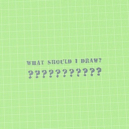 What should I draw?