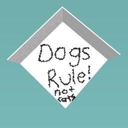 Dogs rule not cats