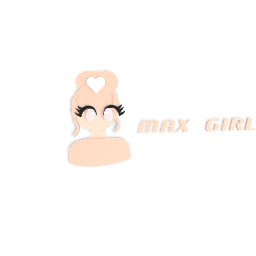 For MAX GIRL