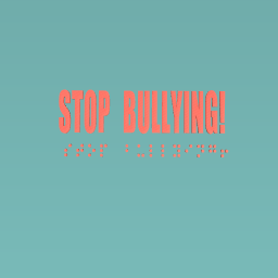 STOP BULLYING!