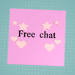 Free chat <3!