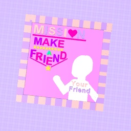 Mission Make A Friend