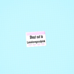 Shout out to lunalovegoodpink