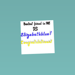 Bestest friend in ME