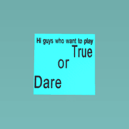 True or Dare