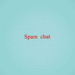 Spam chat