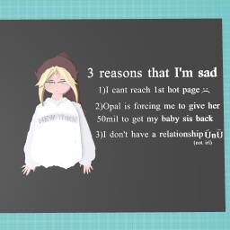 3 reasons that I'm sad