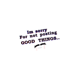 Im sorry… =<