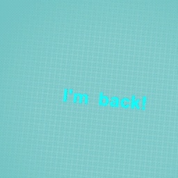 I am back!