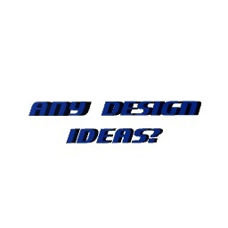 Any design ideas?