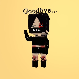 Goodbye..