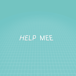 HELP MEE