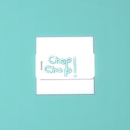 CHOP CHOP