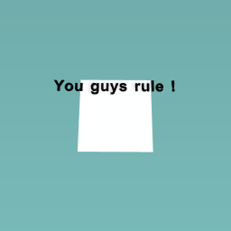 You guys do rule