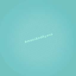 @AmaniAndAyana