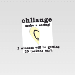 make a earing chllange!