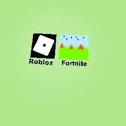 FORTNITE AND ROBLOX