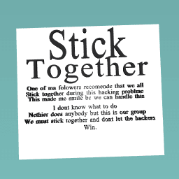 Stick together