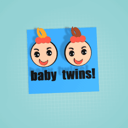 baby twins!
