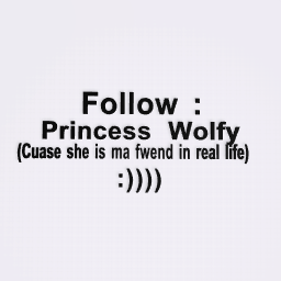 Follow Princess Wolfy