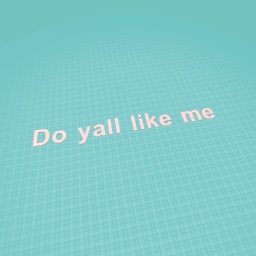 Do yall like me