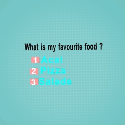 What is my favourite food ?