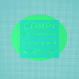 Comp (Overgrowing Plant)