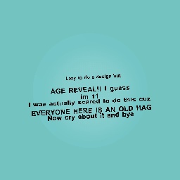 Age reveal!!!…..