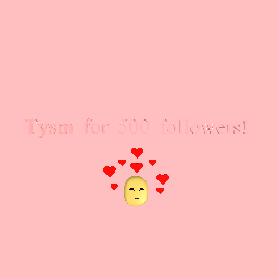 Awwww tysm for 500+ followers!