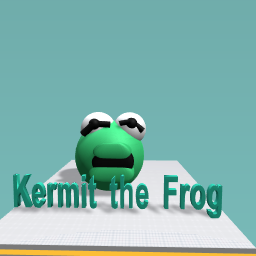 KERMIT THE FROG!!!!!!