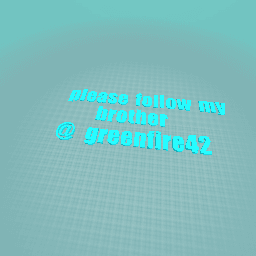 FOLLOW MY BROTHER