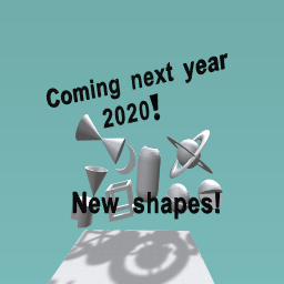 New shapes!