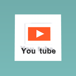 You tube