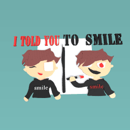 i told u to smile:)