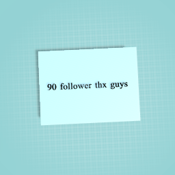 90 followers! Thx