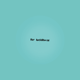 ; w ; for teddibear