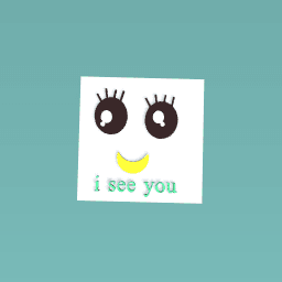 i see you