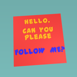 Hello. Can you please follow me?