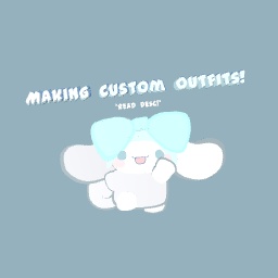 Making Custom Outfits! (25-$30 only!)