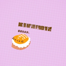 One of the many Breadsheens. From the manny lives of pusheen the cat!