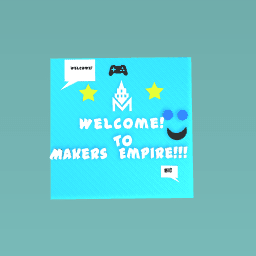 Welcome the makers empire! :D