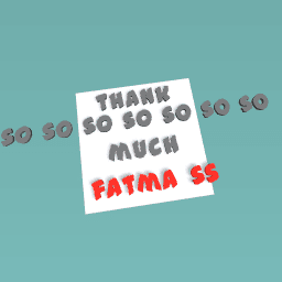 thank you so so so so so so much fatma ss for the like and thank more