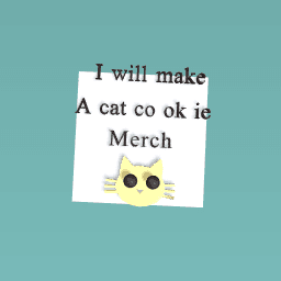 I will make a cat merch