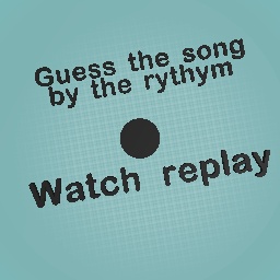 Guess the song by rythym
