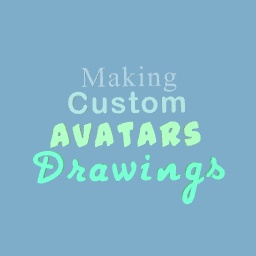 Making custom avatars/drawings