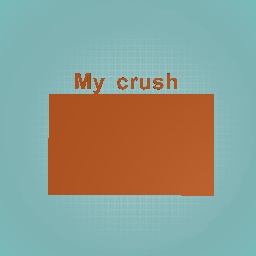 My crush