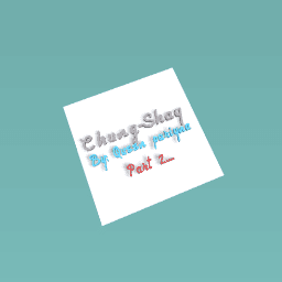 Chung-shay part 2